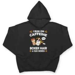 I Run On Caffeine Boxer Hair Pet Lover Dog Breed T Shirt I Run On Caffeine Boxer Hair Pet Lover Dog Breed T Shirt