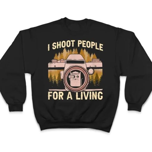 I Shoot People For A Living Photography Cat Photographer T Shirt