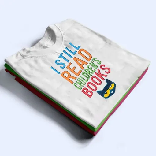 I Still Read Children's Books Cute Cat Read Book T Shirt