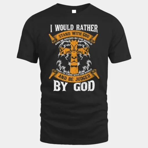 I Would Rather Stand With God Jesus Christ Christian Faith