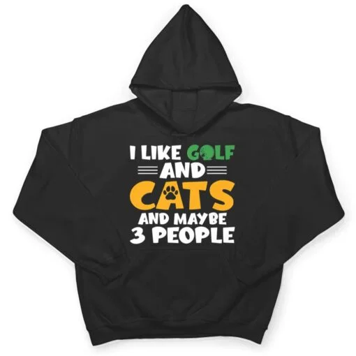 I like Golf and Cats and maybe 3 People Golf Golfing Premium T Shirt