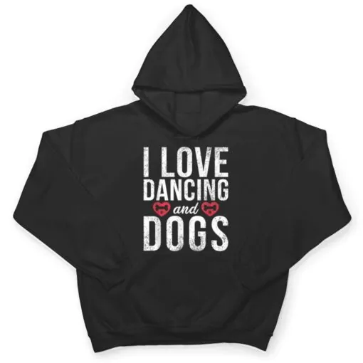 I love Dancing and Dogs Lover Dancing Love Dancer T Shirt