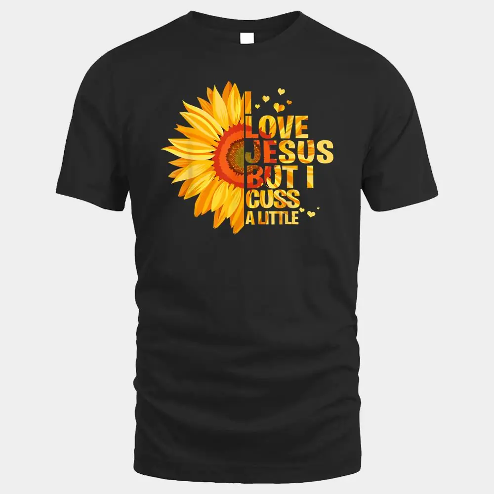 I love Jesus but I cuss a little funny god lover I love Jesus but I cuss a little funny god lover