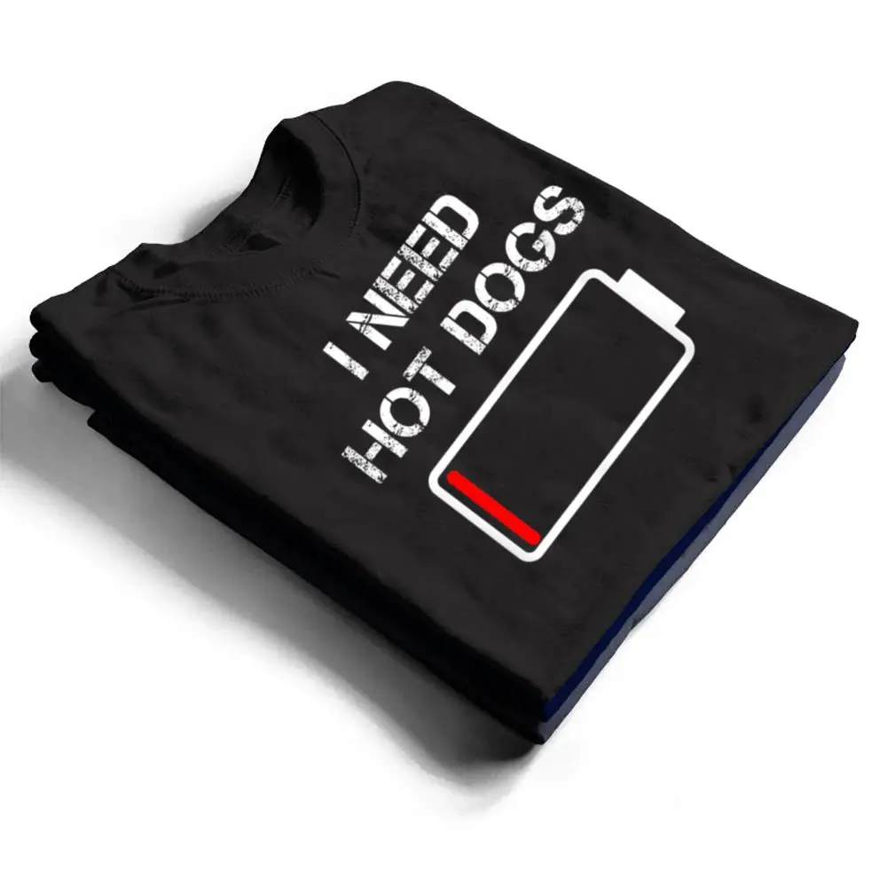 I-need-Hot-Dogs-Foodie-Meat-Sausages-Funny-Hot-Dog-T-Shirt-1 I need Hot Dogs Foodie Meat Sausages Funny Hot Dog T Shirt