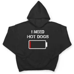I need Hot Dogs Foodie Meat Sausages Funny Hot Dog T Shirt I need Hot Dogs Foodie Meat Sausages Funny Hot Dog T Shirt