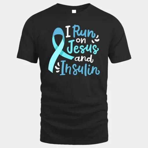 I run on jesus and insulin quote for devout diabetics