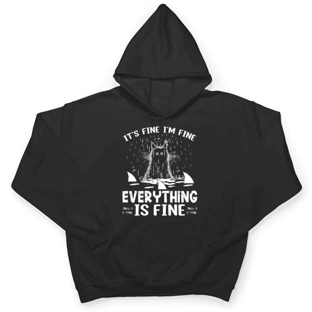 ITS-FINE-IM-FINE-EVERYTHING-IS-FINE-CAT-FUNNY-Ver-1-T-Shirt-3 IT'S FINE I'M FINE EVERYTHING IS FINE CAT FUNNY Ver 1 T Shirt