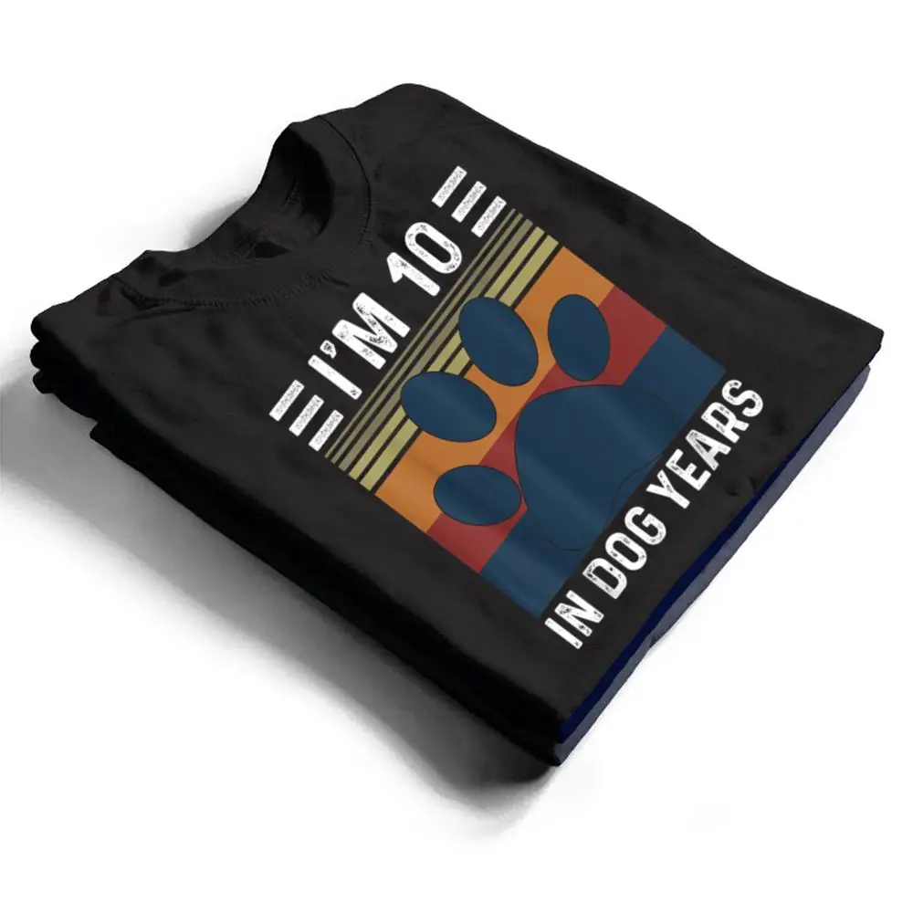 Im-10-In-Dog-Years-70th-Birthday-Vintage-Funny-70-Year-Old-T-Shirt-1 I'm 10 In Dog Years 70th Birthday Vintage Funny 70 Year Old T Shirt