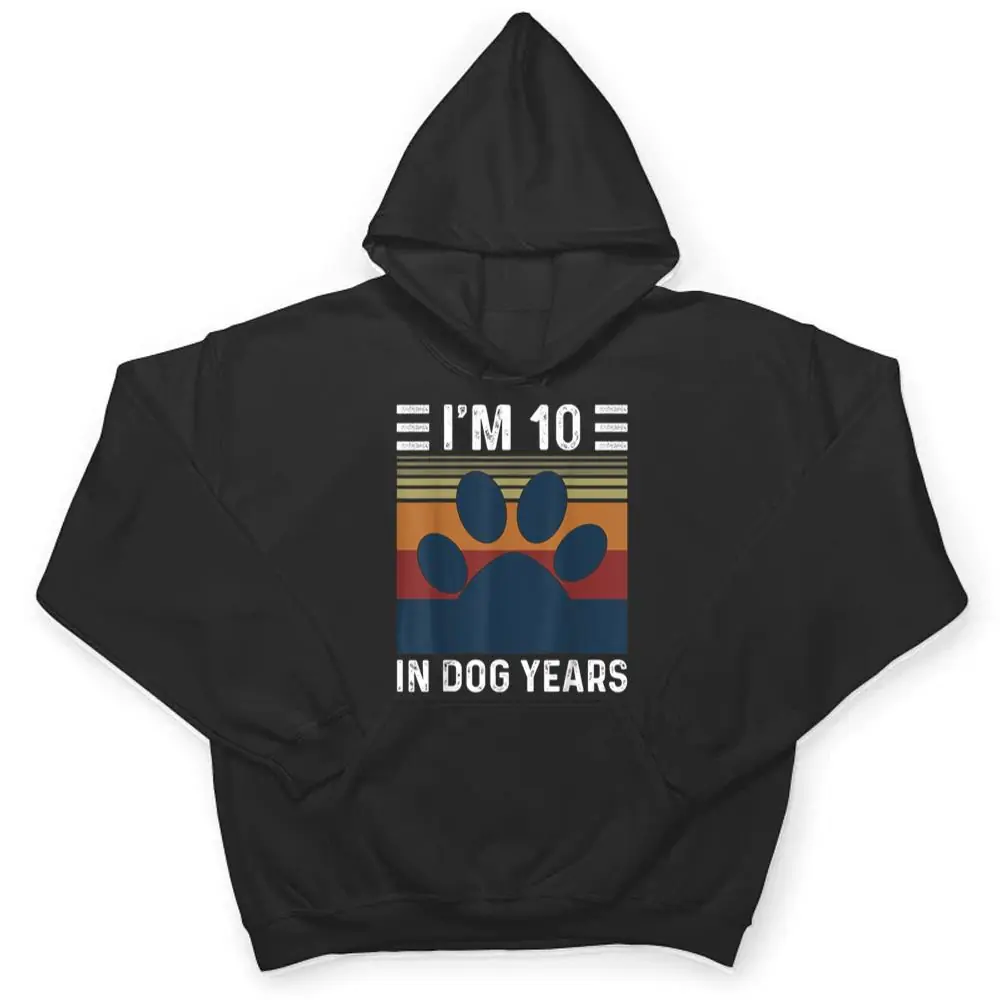 Im-10-In-Dog-Years-70th-Birthday-Vintage-Funny-70-Year-Old-T-Shirt-3 I'm 10 In Dog Years 70th Birthday Vintage Funny 70 Year Old T Shirt