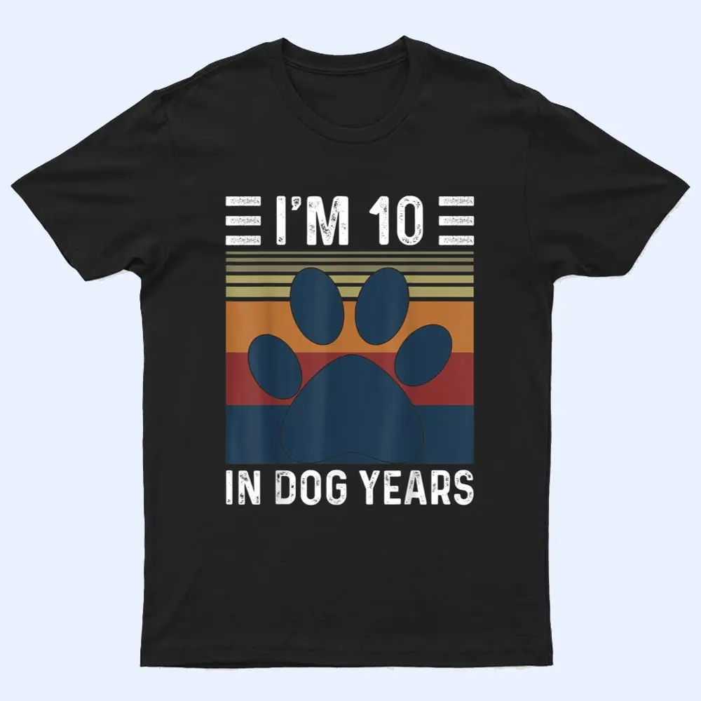 I'm 10 In Dog Years 70th Birthday Vintage Funny 70 Year Old T Shirt I'm 10 In Dog Years 70th Birthday Vintage Funny 70 Year Old T Shirt