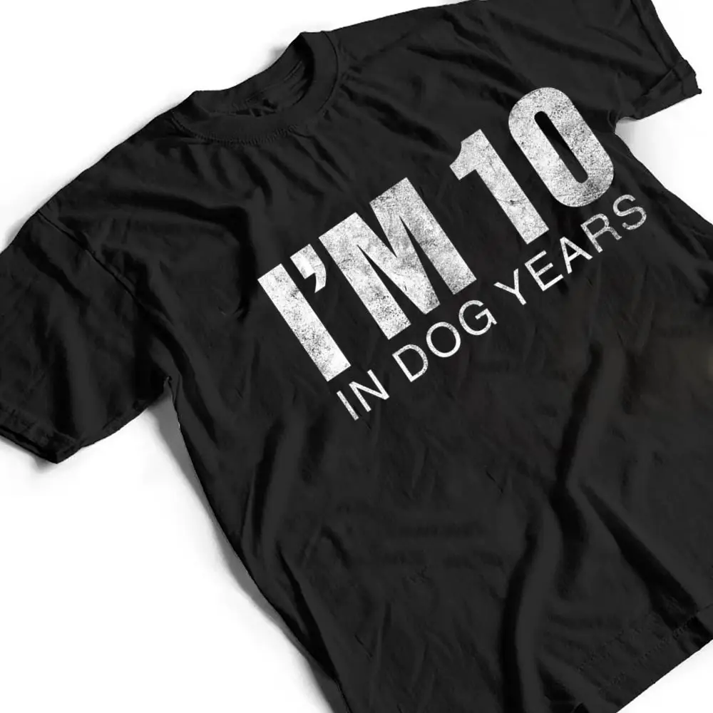 Im-10-In-Dog-Years-Funny-70th-Birthday-Ver-1-T-Shirt-2 I'm 10 In Dog Years Funny 70th Birthday Ver 1 T Shirt