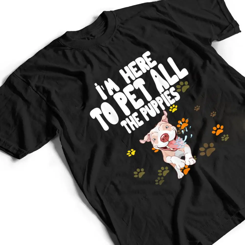 Im-Here-To-Pet-All-The-Puppies-Cute-Puppies-Lovers-T-Shirt-2 I'm Here To Pet All The Puppies Cute Puppies Lovers T Shirt