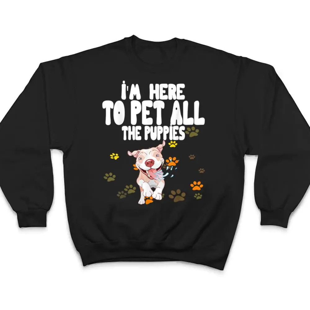 Im-Here-To-Pet-All-The-Puppies-Cute-Puppies-Lovers-T-Shirt-4 I'm Here To Pet All The Puppies Cute Puppies Lovers T Shirt
