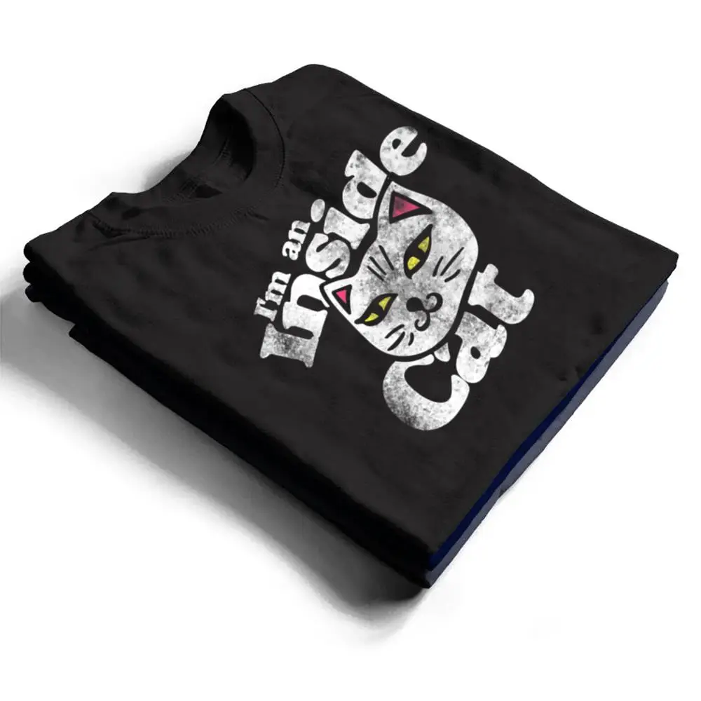 Im-an-inside-cat-vintage-style-cat-lovers-T-Shirt-1 I'm an inside cat vintage style cat lovers T Shirt