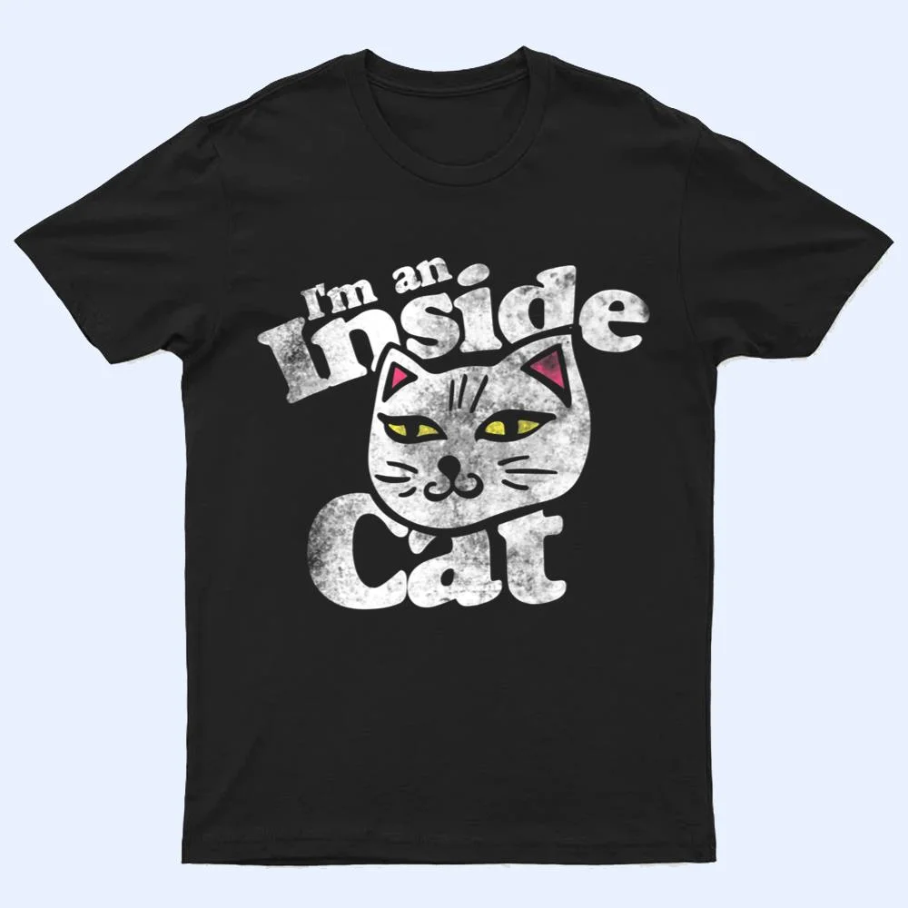 I'm an inside cat  vintage style cat lovers T Shirt I'm an inside cat  vintage style cat lovers T Shirt