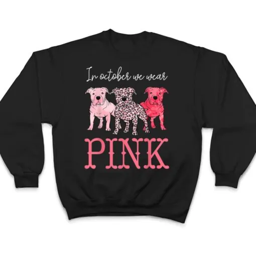 In October We Wear Pink Breast Cancer Awareness Pitbull Dog T Shirt