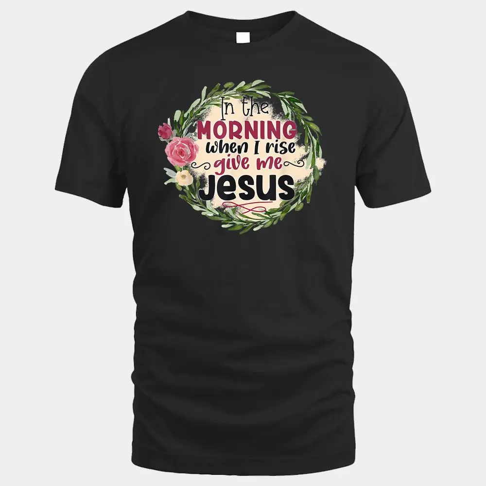 In The Morning When I Rise Give Me Jesus Sunflower Christian_1 In The Morning When I Rise Give Me Jesus Sunflower Christian_1