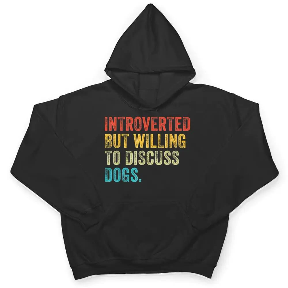 Introverted-But-Willing-To-Discuss-Dogs-Dog-Lover-Vintage-T-Shirt-3 Introverted But Willing To Discuss Dogs Dog Lover Vintage T Shirt