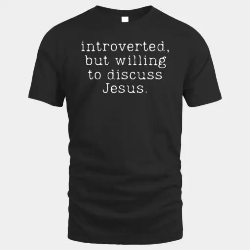 Introverted But Willing To Discuss Jesus Ver 2