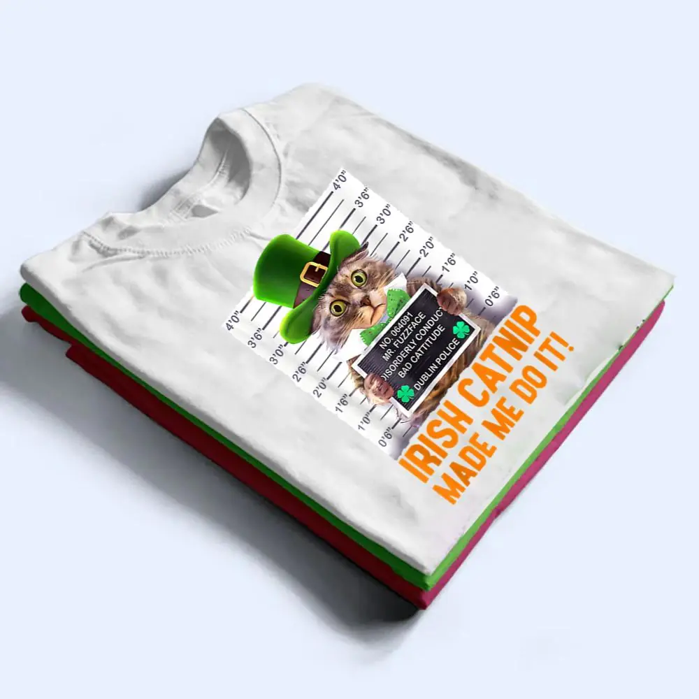 Irish-Catnip-Made-Me-Do-It-Funny-St-Patricks-Day-Cat-T-Shirt-1 Irish Catnip Made Me Do It! Funny St Patrick's Day Cat T Shirt