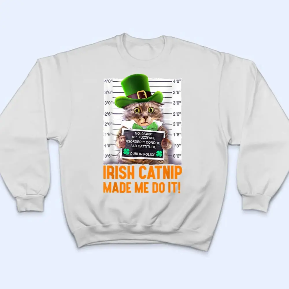 Irish-Catnip-Made-Me-Do-It-Funny-St-Patricks-Day-Cat-T-Shirt-4 Irish Catnip Made Me Do It! Funny St Patrick's Day Cat T Shirt
