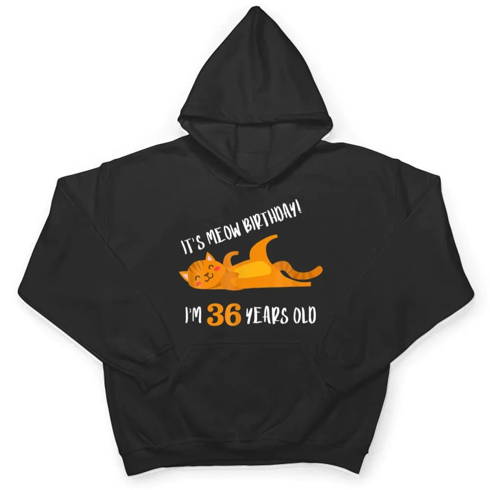 It-S-Meow-Birthday-36H-Birthday-Cat-Lover-Funny-36-Year-Old-T-Shirt-3 It S Meow Birthday 36H Birthday Cat Lover Funny 36 Year Old T Shirt