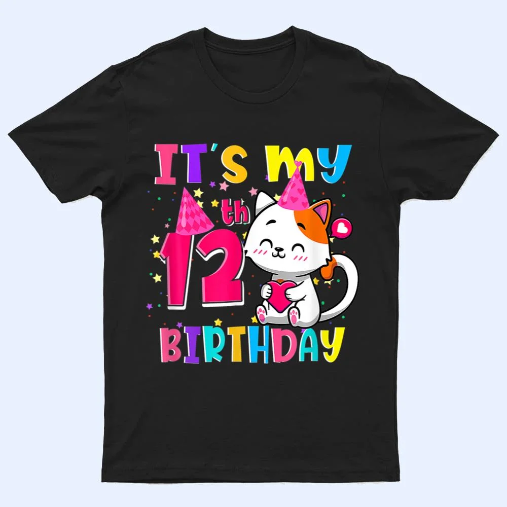 It S My 12H Birthday Gift Eenager 12 Year Old Cat Lover T Shirt It S My 12H Birthday Gift Eenager 12 Year Old Cat Lover T Shirt