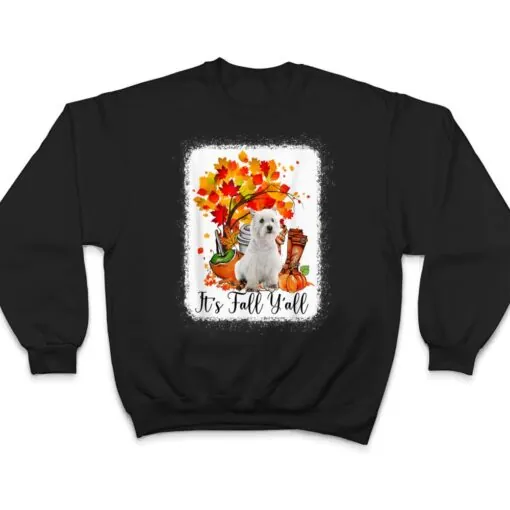 It's Fall Y'all Westie Dog Halloween Thanksgiving T Shirt