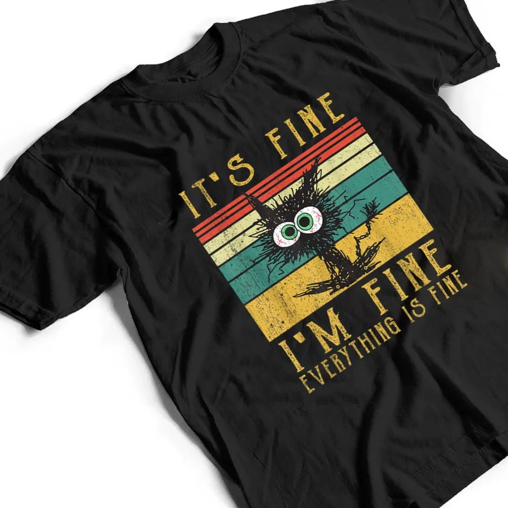 Its-Fine-Im-Fine-Everything-Is-Fine-Funny-cat_2-T-Shirt-2 It's Fine I'm Fine Everything Is Fine Funny cat_2 T Shirt