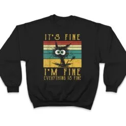 It's Fine I'm Fine Everything Is Fine Funny cat_2 T Shirt It's Fine I'm Fine Everything Is Fine Funny cat_2 T Shirt