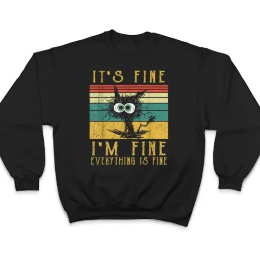 It's Fine I'm Fine Everything Is Fine Funny cat_2 T Shirt