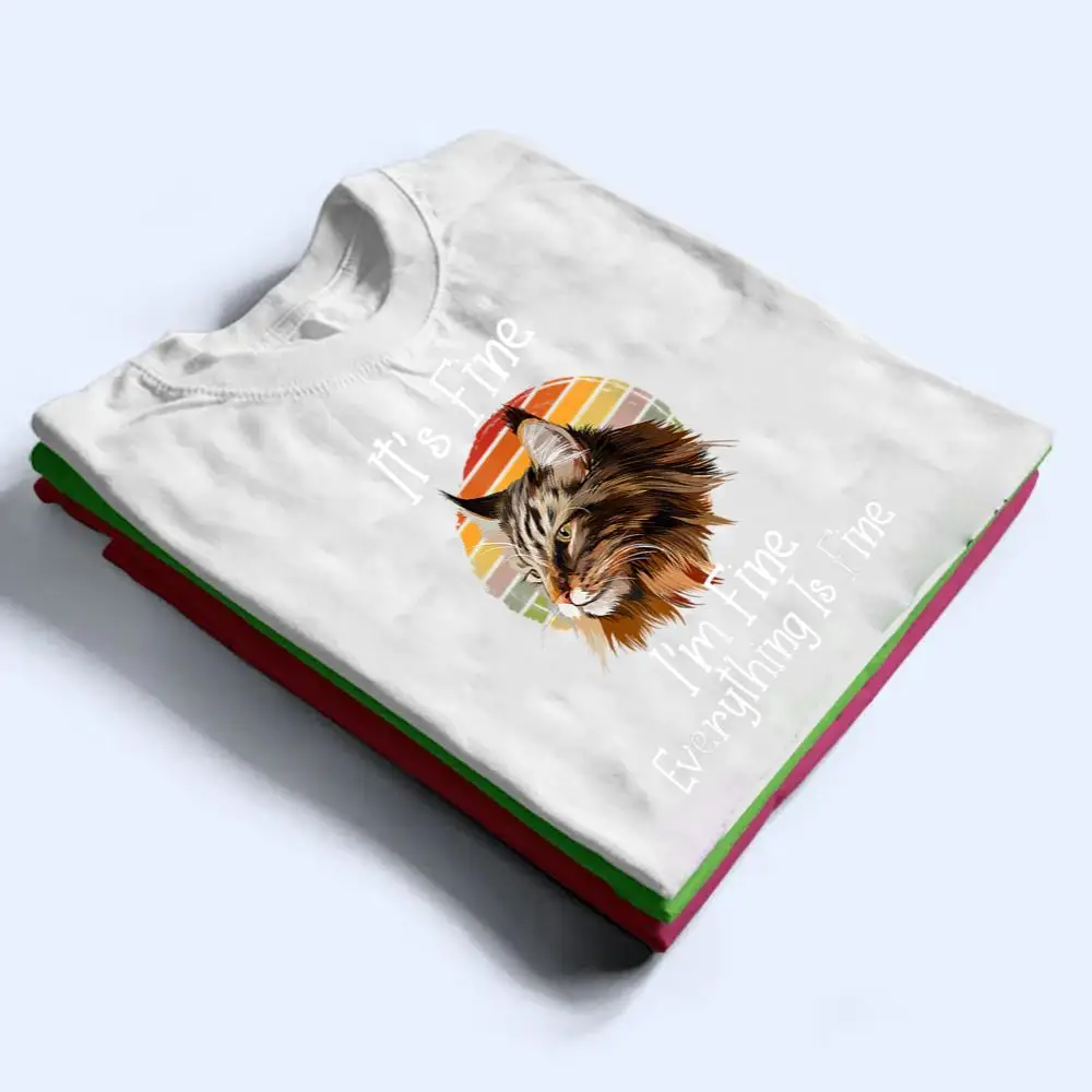 Its-Fine-Im-Fine-Everything-Is-Fine-Maine-Coon-Meow-Cat-T-Shirt-1 It's Fine I'm Fine Everything Is Fine Maine Coon Meow Cat T Shirt