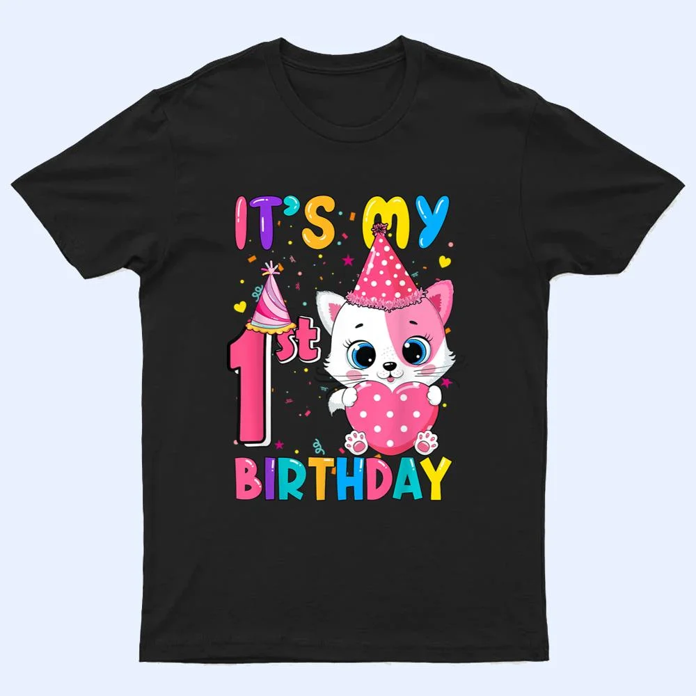 It's My 1st Birthday Girl Funny Cat Birthday 1 Year Old T Shirt It's My 1st Birthday Girl Funny Cat Birthday 1 Year Old T Shirt