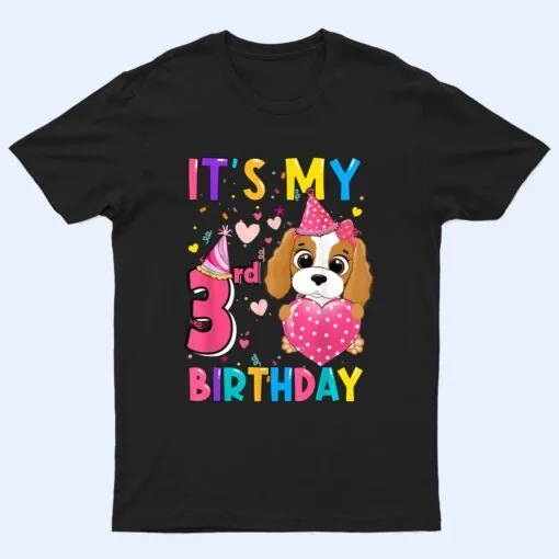 It's My 3rd Birthday Girl Funny Dog Birthday 2019 Year Old T Shirt