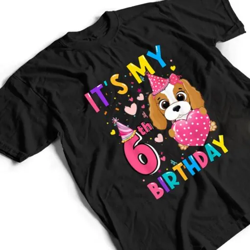 It's My 6th Birthday Girl Funny Dog Birthday 2016 Year Old T Shirt