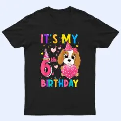 It's My 6th Birthday Girl Funny Dog Birthday 2016 Year Old T Shirt