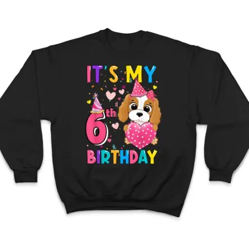 It's My 6th Birthday Girl Funny Dog Birthday 2016 Year Old T Shirt