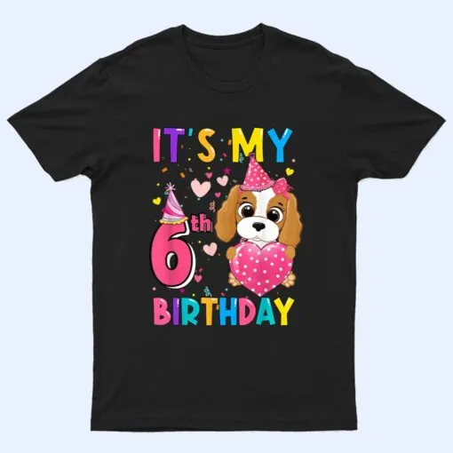 It's My 6th Birthday Girl Funny Dog Birthday 2016 Year Old T Shirt