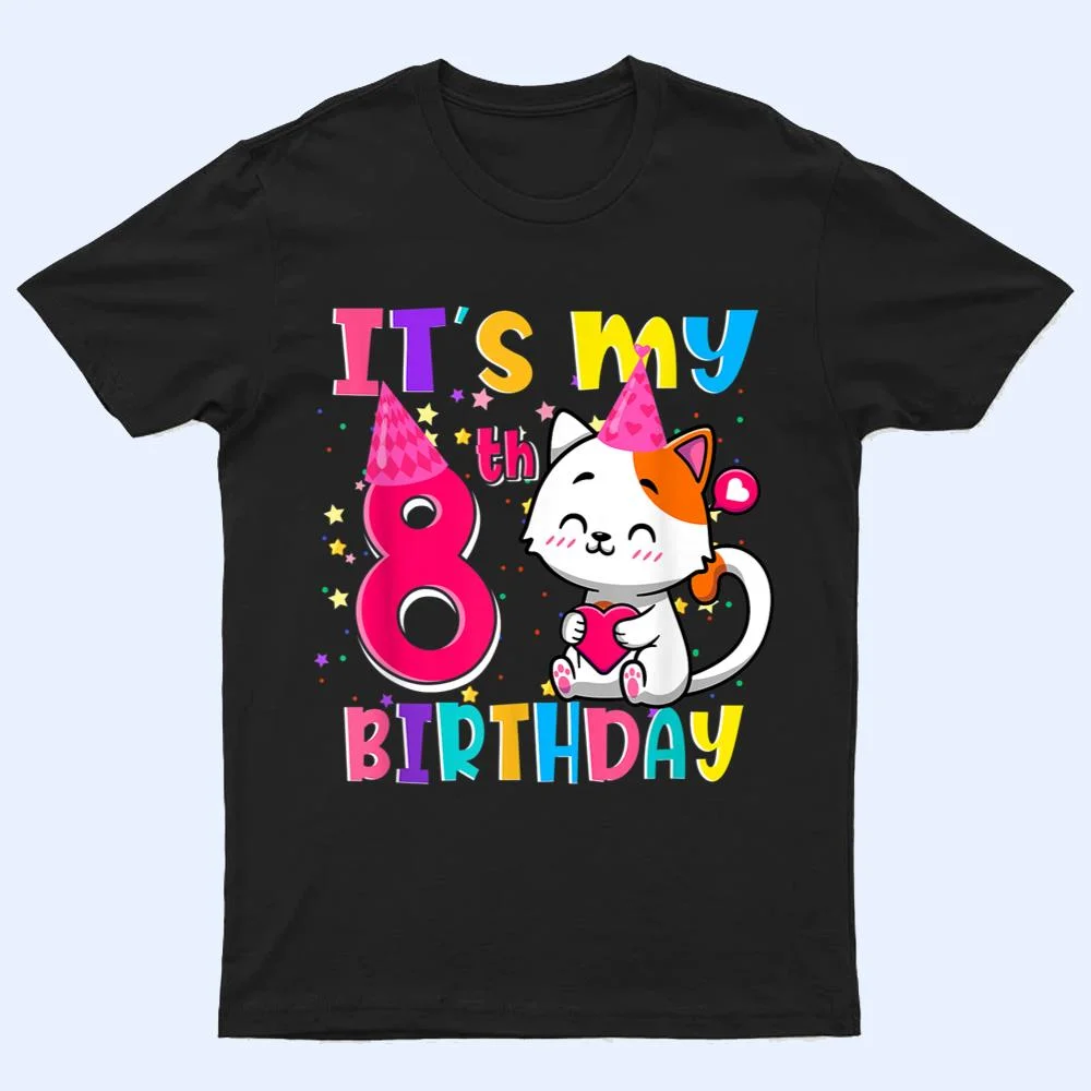 It's My 8th Birthday Gifts 8 Year Old Girl Funny Cat Lover T Shirt It's My 8th Birthday Gifts 8 Year Old Girl Funny Cat Lover T Shirt