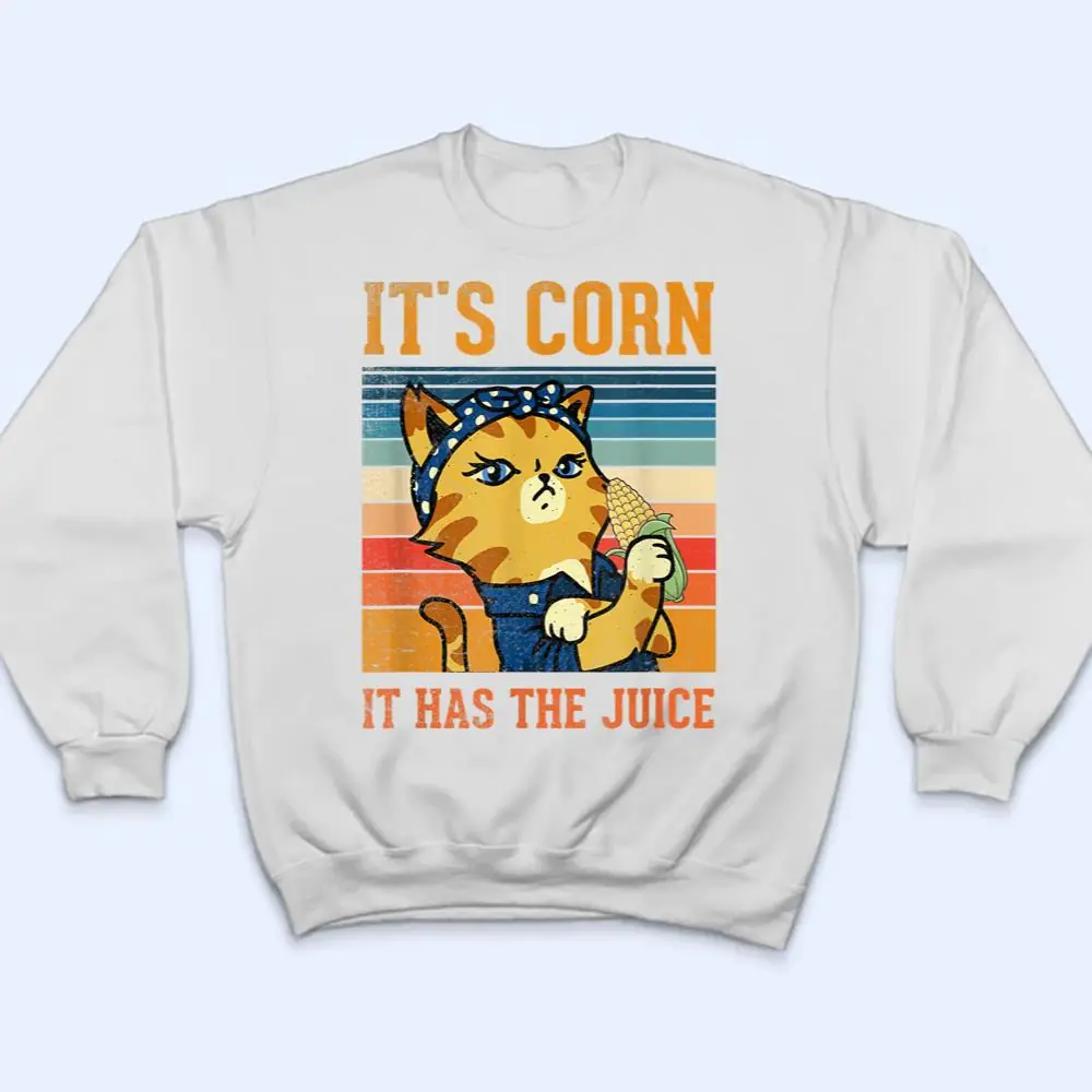 Itu2019s Corn It Has The Juice Vintage Cat Lovers Funny Corns_1 T Shirt