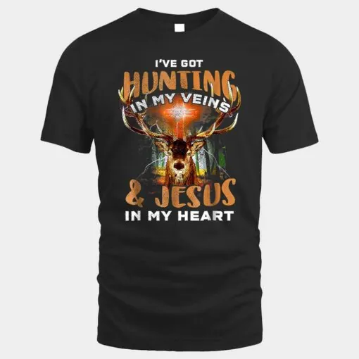 I've Got Hunting In My Veins And Jesus In My Heart Funny