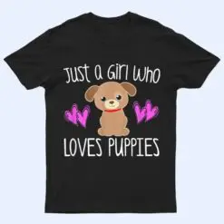 JUST A GIRL WHO LOVES PUPPIES Cute Puppy Dog Toddler T Shirt