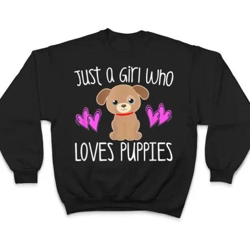 JUST A GIRL WHO LOVES PUPPIES Cute Puppy Dog Toddler T Shirt