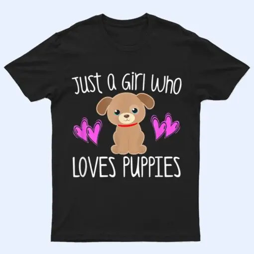 JUST A GIRL WHO LOVES PUPPIES Cute Puppy Dog Toddler T Shirt