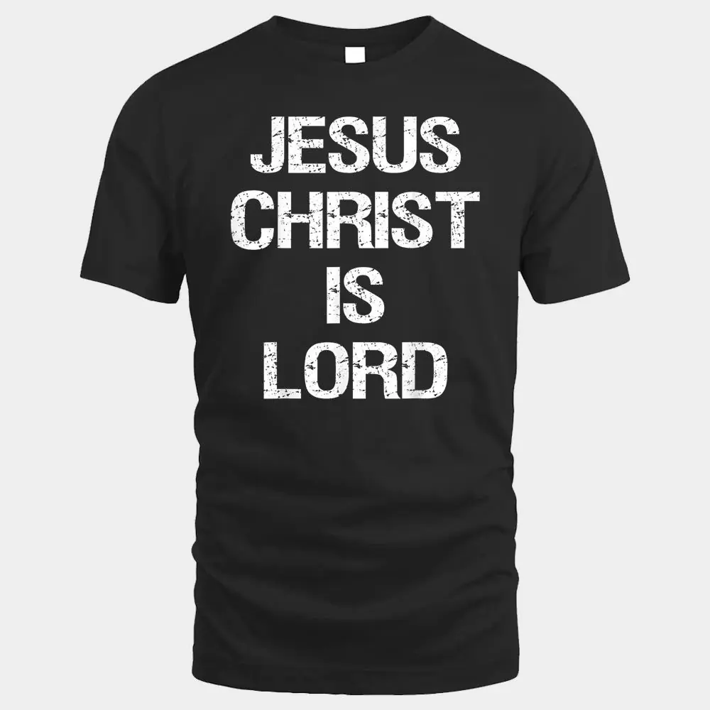 Jesus Christ Is Lord Christian Believer Graphic Jesus Christ Is Lord Christian Believer Graphic