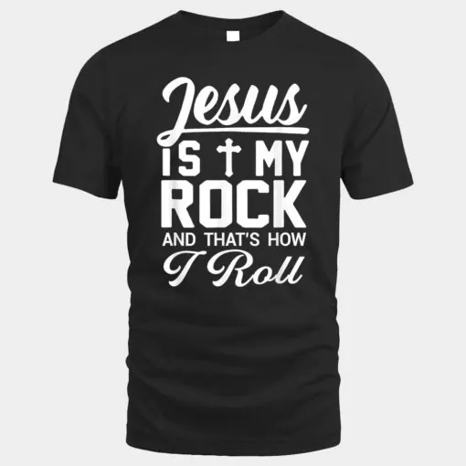 Jesus Is My Rock That I Roll Christian Faith Religious