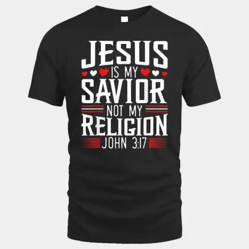 Jesus Is My Savior Not My Religion Christian Religious God