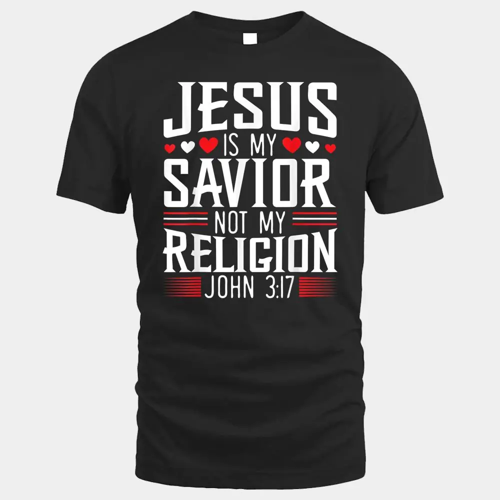 Jesus Is My Savior Not My Religion Christian Religious God Jesus Is My Savior Not My Religion Christian Religious God