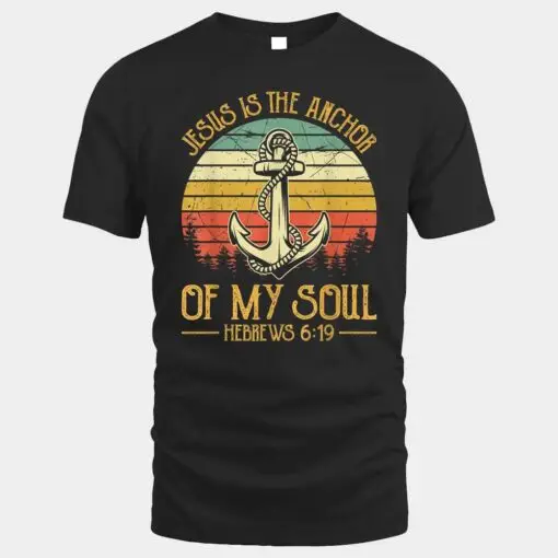 Jesus Is The Anchor Of My Soul Mens Womens Kids Christian