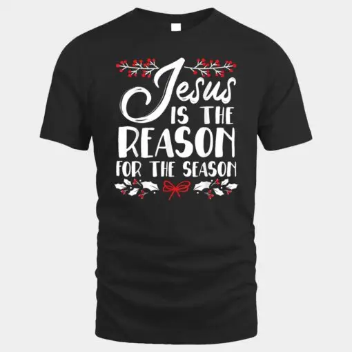 Jesus Is The Reason For The Season Christmas Day Xmas Ver 1